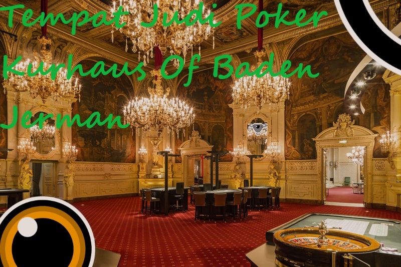 Tempat Judi Poker The Kurhaus of Baden Casino Jerman